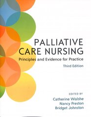 Palliative Care Nursing: Principles and Evidence for Practice 3rd edition цена и информация | Книги по социальным наукам | kaup24.ee