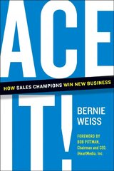 Ace It!: How Sales Champions Win New Business цена и информация | Книги по экономике | kaup24.ee