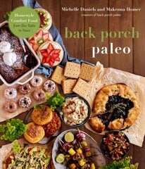 Back Porch Paleo: Homestyle Comfort Food from Our Table to Yours цена и информация | Книги рецептов | kaup24.ee