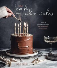 Cake Chronicles: Bake a Journey Through 60 Incredible Creations! hind ja info | Retseptiraamatud | kaup24.ee