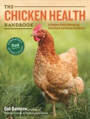 Chicken Health Handbook, 2nd Edition: A Complete Guide to Maximizing Flock Health and Dealing with Disease 2nd edition hind ja info | Ühiskonnateemalised raamatud | kaup24.ee