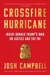 Crossfire Hurricane: Inside Donald Trump's War on Justice and the FBI hind ja info | Ühiskonnateemalised raamatud | kaup24.ee