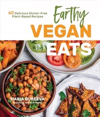 Earthy Vegan Eats: 60 Delicious Gluten-Free Plant-Based Recipes цена и информация | Книги рецептов | kaup24.ee