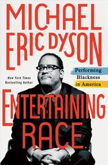 Entertaining Race: Performing Blackness in America hind ja info | Ühiskonnateemalised raamatud | kaup24.ee