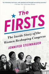 Firsts: The Inside Story of the Women Reshaping Congress hind ja info | Ühiskonnateemalised raamatud | kaup24.ee