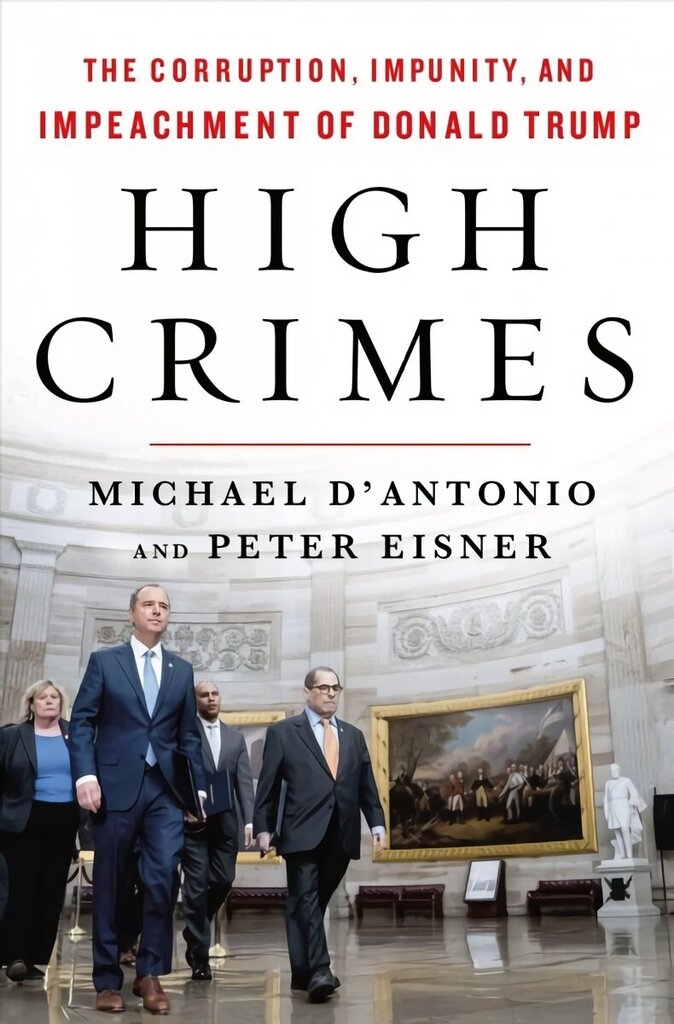 High Crimes: The Inside Story of the Trump Impeachment hind ja info | Ühiskonnateemalised raamatud | kaup24.ee