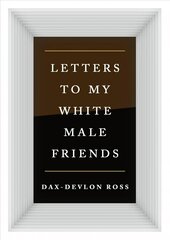 Letters to My White Male Friends hind ja info | Ühiskonnateemalised raamatud | kaup24.ee