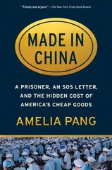 Made in China: A Prisoner, an SOS Letter, and the Hidden Cost of America's Cheap Goods цена и информация | Книги по экономике | kaup24.ee