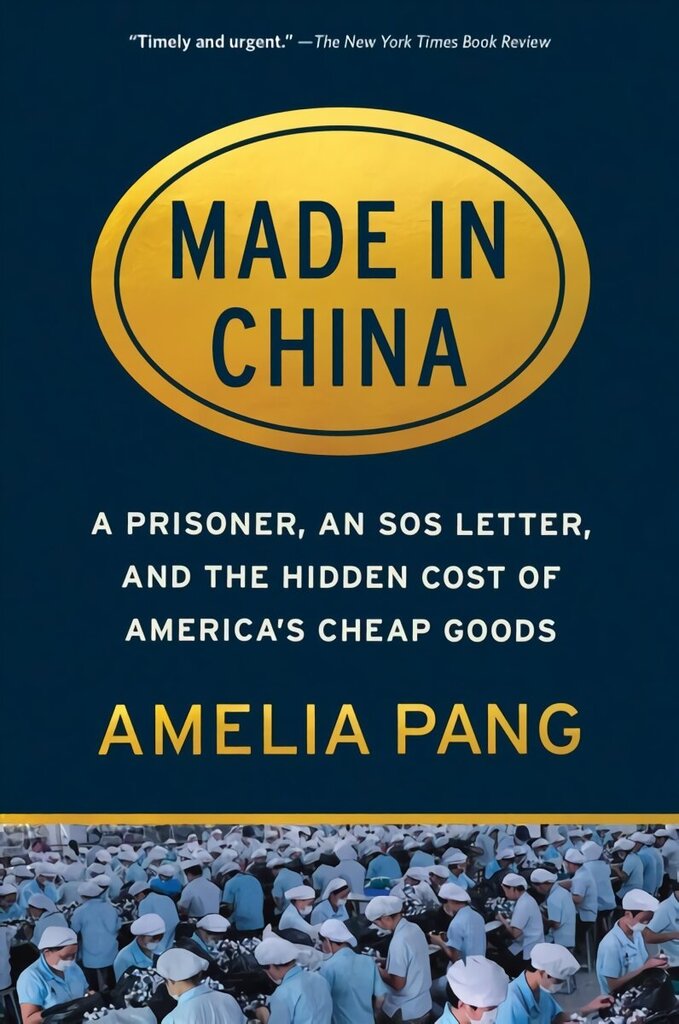 Made in China: A Prisoner, an SOS Letter, and the Hidden Cost of America's Cheap Goods hind ja info | Majandusalased raamatud | kaup24.ee