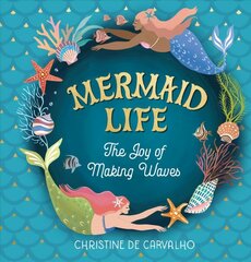 Mermaid Life: The Joy of Making Waves hind ja info | Ühiskonnateemalised raamatud | kaup24.ee