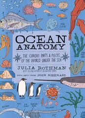 Ocean Anatomy: The Curious Parts & Pieces of the World Under the Sea: The Curious Parts & Pieces of the World Under the Sea hind ja info | Ühiskonnateemalised raamatud | kaup24.ee