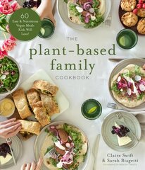 Plant-Based Family Cookbook: 60 Easy & Nutritious Vegan Meals Kids Will Love! цена и информация | Книги рецептов | kaup24.ee