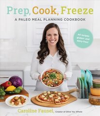 Prep, Cook, Freeze: A Paleo Meal Planning Cookbook hind ja info | Retseptiraamatud | kaup24.ee