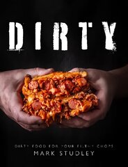 Dirty: Dirty Food For Your Filthy Chops цена и информация | Книги рецептов | kaup24.ee