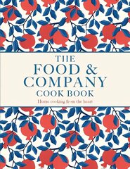 Food and Company: Home cooking from the heart цена и информация | Книги рецептов | kaup24.ee