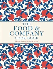 Food and Company: Home cooking from the heart hind ja info | Retseptiraamatud  | kaup24.ee