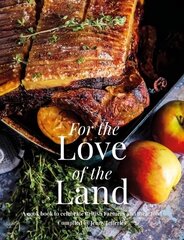 For the Love of the Land: A Cook Book to Celebrate British Farmers and their Food hind ja info | Retseptiraamatud | kaup24.ee