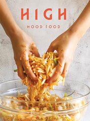 High Mood Food: Natural, fermented, living food. Our stories, our recipes, our way of life. цена и информация | Книги рецептов | kaup24.ee