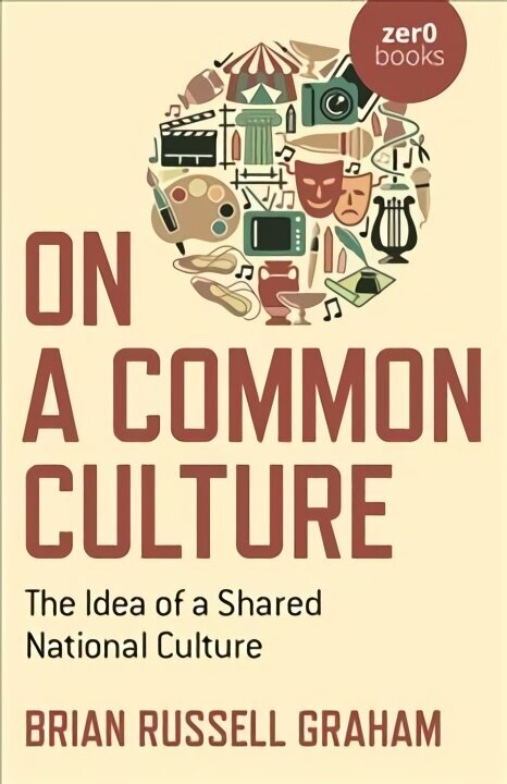 On a Common Culture - The Idea of a Shared National Culture цена и информация | Ühiskonnateemalised raamatud | kaup24.ee
