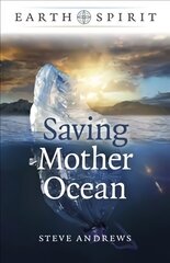 Earth Spirit: Saving Mother Ocean hind ja info | Ühiskonnateemalised raamatud | kaup24.ee