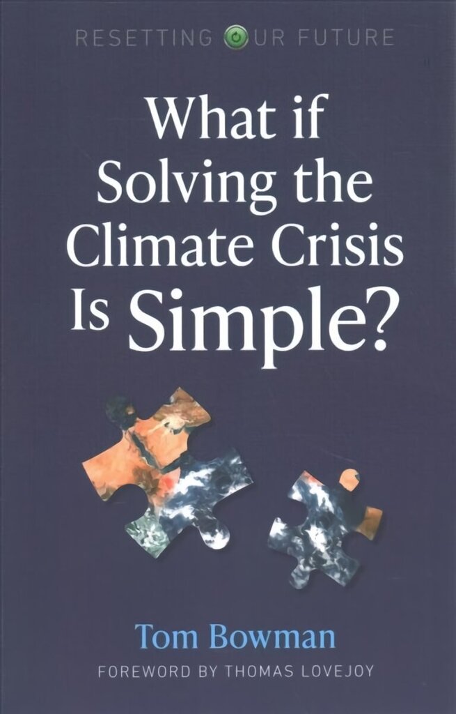 Resetting Our Future: What If Solving the Climate Crisis Is Simple? hind ja info | Ühiskonnateemalised raamatud | kaup24.ee