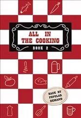 All in the Cooking - Book II: Colaiste Mhuire Book of Advanced Cookery hind ja info | Retseptiraamatud | kaup24.ee