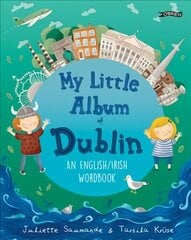 My Little Album of Dublin: An English / Irish Wordbook цена и информация | Книги для малышей | kaup24.ee