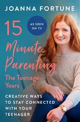 15-Minute Parenting: The Teenage Years: Creative ways to stay connected with your teenager цена и информация | Самоучители | kaup24.ee