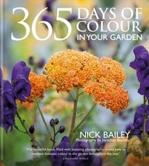 365 Days of Colour In Your Garden цена и информация | Книги по садоводству | kaup24.ee