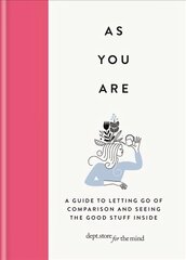 As You Are: A guide to letting go of comparison and seeing the good stuff inside цена и информация | Самоучители | kaup24.ee