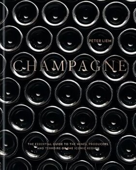 Champagne: The essential guide to the wines, producers, and terroirs of the iconic region цена и информация | Книги рецептов | kaup24.ee