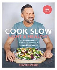 Cook Slow: Light & Healthy: 90 easy recipes for both slow cookers & conventional ovens hind ja info | Retseptiraamatud  | kaup24.ee