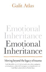 Emotional Inheritance: Moving beyond the legacy of trauma hind ja info | Ühiskonnateemalised raamatud | kaup24.ee