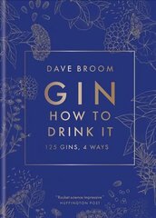 Gin: How to Drink it: 125 gins, 4 ways цена и информация | Книги рецептов | kaup24.ee