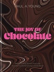 Joy of Chocolate: Recipes and Stories from the Wonderful World of the Cacao Bean hind ja info | Retseptiraamatud | kaup24.ee