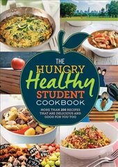 Hungry Healthy Student Cookbook: More than 200 recipes that are delicious and good for you too hind ja info | Retseptiraamatud | kaup24.ee