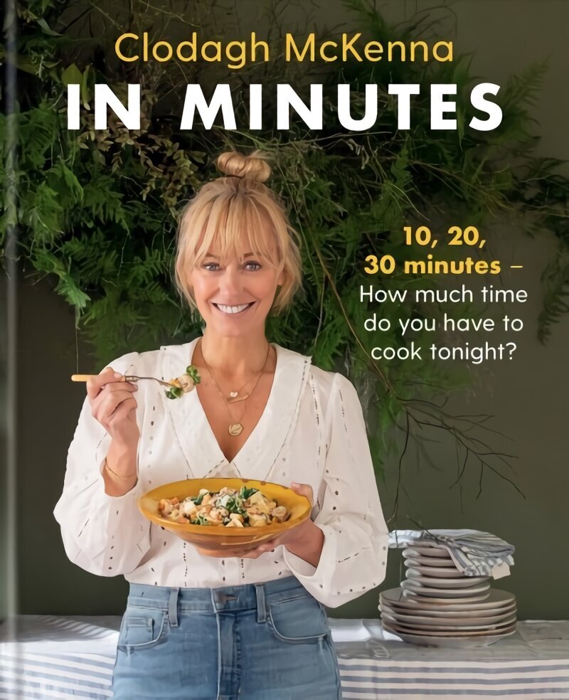 In Minutes: Simple and delicious recipes to make in 10, 20 or 30 minutes цена и информация | Retseptiraamatud  | kaup24.ee
