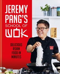 Jeremy Pang's School of Wok: Delicious Asian Food in Minutes цена и информация | Книги рецептов | kaup24.ee