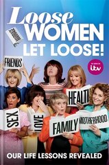 Loose Women: Let Loose!: Our Life Lessons Revealed hind ja info | Romaanid | kaup24.ee
