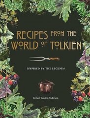 Recipes from the World of Tolkien: Inspired by the Legends hind ja info | Retseptiraamatud  | kaup24.ee