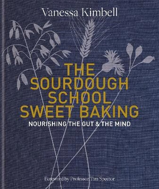 Sourdough School: Sweet Baking: Nourishing the gut & the mind цена и информация | Retseptiraamatud  | kaup24.ee