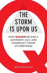 Storm Is Upon Us: How QAnon Became a Movement, Cult, and Conspiracy Theory of Everything цена и информация | Книги по социальным наукам | kaup24.ee