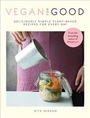 Vegan for Good: deliciously simple plant-based recipes for every day цена и информация | Книги рецептов | kaup24.ee