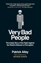 Very Bad People: The Inside Story of the Fight Against the World's Network of Corruption hind ja info | Ühiskonnateemalised raamatud | kaup24.ee