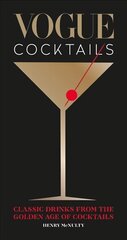 Vogue Cocktails: Classic drinks from the golden age of cocktails цена и информация | Книги рецептов | kaup24.ee