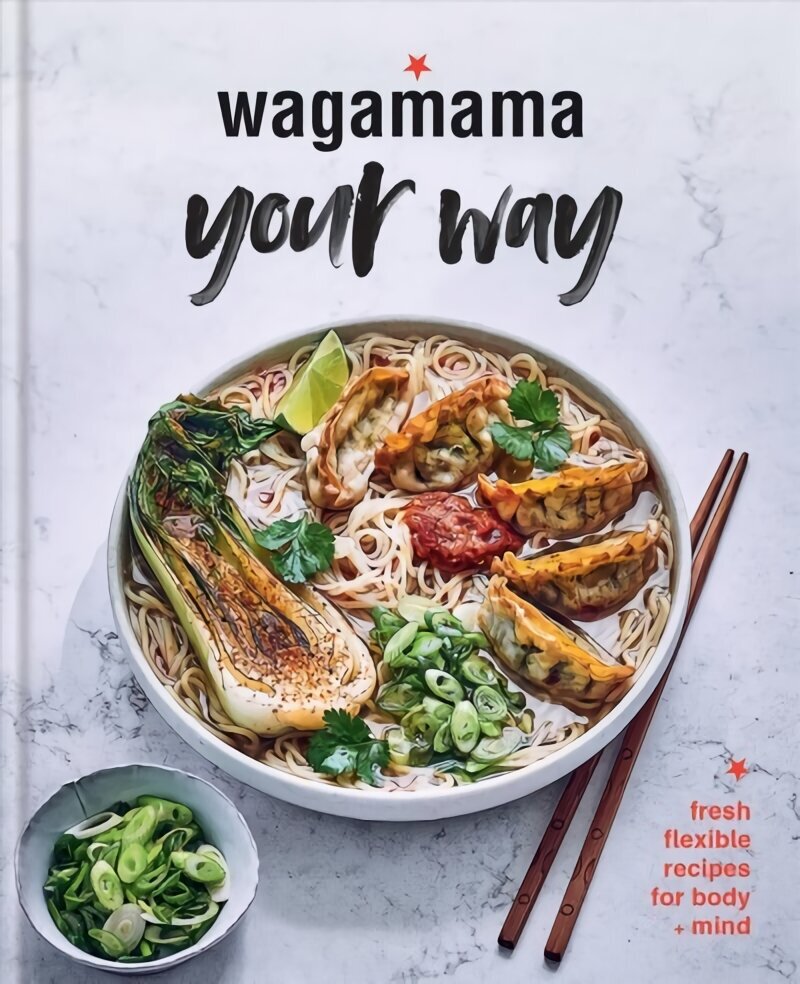 Wagamama Your Way: Fresh Flexible Recipes for Body plus Mind цена и информация | Retseptiraamatud  | kaup24.ee