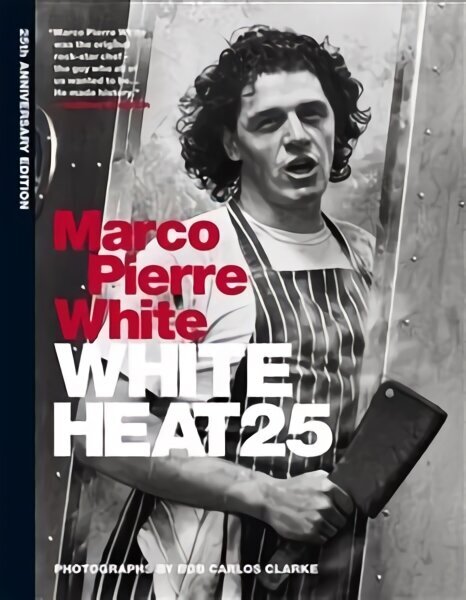 White Heat 25: 25th anniversary edition 25th anniversary edition цена и информация | Retseptiraamatud  | kaup24.ee