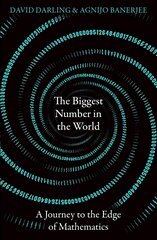 Biggest Number in the World: A Journey to the Edge of Mathematics hind ja info | Majandusalased raamatud | kaup24.ee