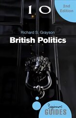 British Politics: A Beginner's Guide 2nd Revised edition hind ja info | Ühiskonnateemalised raamatud | kaup24.ee