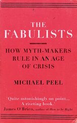 Fabulists: How myth-makers rule in an age of crisis hind ja info | Ühiskonnateemalised raamatud | kaup24.ee